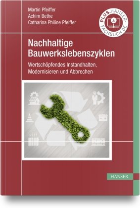 Nachhaltige Bauwerkslebenszyklen Hanser Fachbuchverlag