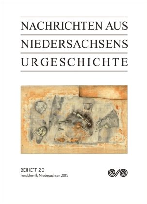 Nachrichten aus Niedersachsens Urgeschichte. Fundchronik 2015 Wbg Theiss, Wbg Theiss In Wissenschaftliche Buchgesellschaft