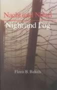 Nacht Und Nebel: Night and Fog Bakels Floris B., Bakels Corrie
