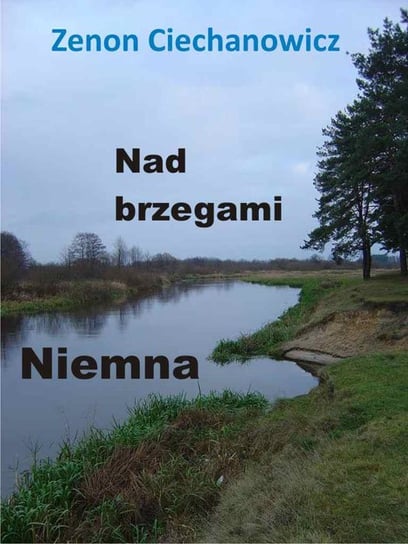 Nad brzegami Niemna - ebook epub Ciechanowicz Zenon