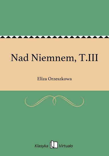 Nad Niemnem, T.III Orzeszkowa Eliza