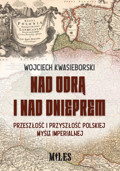 Nad Odrą i nad Dnieprem / Miles Kwasieborski Wojciech