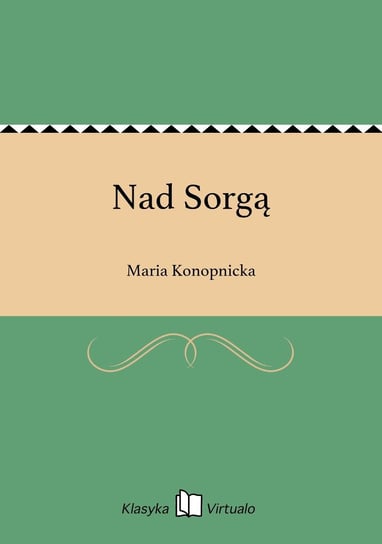 Nad Sorgą Konopnicka Maria