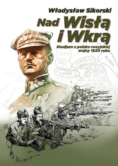 Nad Wisłą i Wkrą Sikorski Władysław