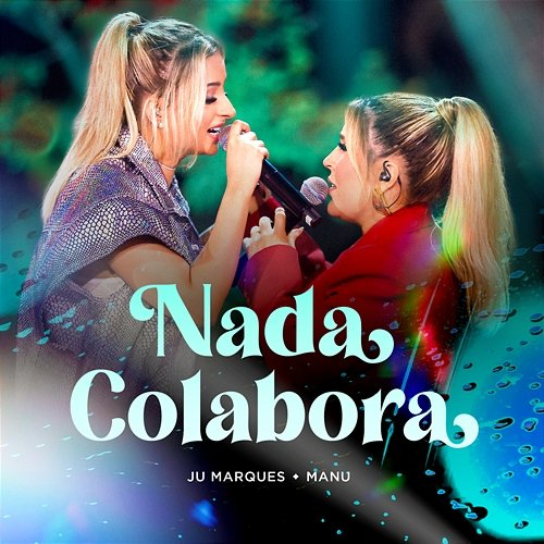 Nada Colabora Juliana Marques, Manu