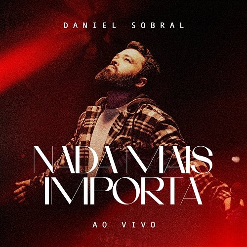 Nada Mais Importa Daniel Sobral