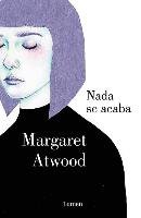 NADA Se Acaba / Life Before Man Atwood Margaret