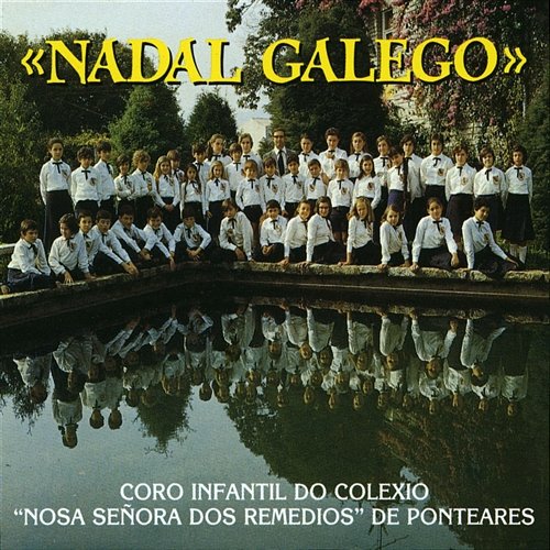Nadal Galego Coro infantil Do Colexio "Nosa Señora Dos Remedios" de Ponteareas