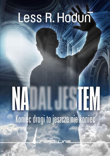 Nadal jestem. Koniec drogi to jeszcze nie koniec - ebook epub Less R. Hoduń