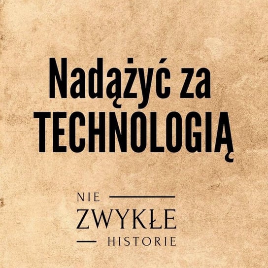 Nadążyć za technologią - Natalia Hatalska - Zwykłe historie - podcast Poznański Karol