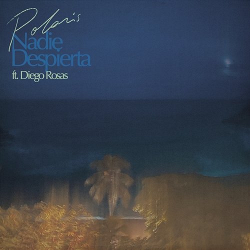 Nadie Despierta Polaris feat. Diego Rosas