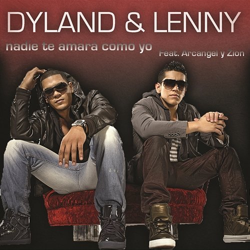 Nadie Te Amará Como Yo (Remix) Dyland & Lenny feat. Zion, Arcángel