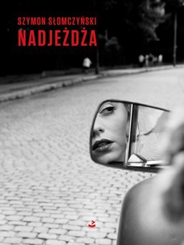 Nadjeżdża - ebook mobi Słomczyński Szymon