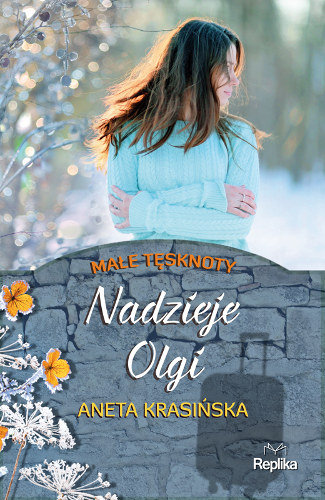 Nadzieje Olgi. Małe tęsknoty Krasińska Aneta