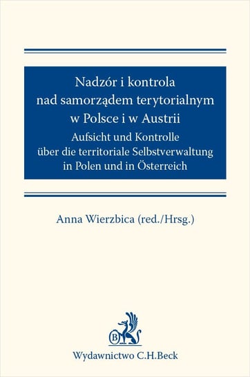 Nadzór i kontrola nad samorządem terytorialnym w Polsce i Austrii Wierzbica Anna
