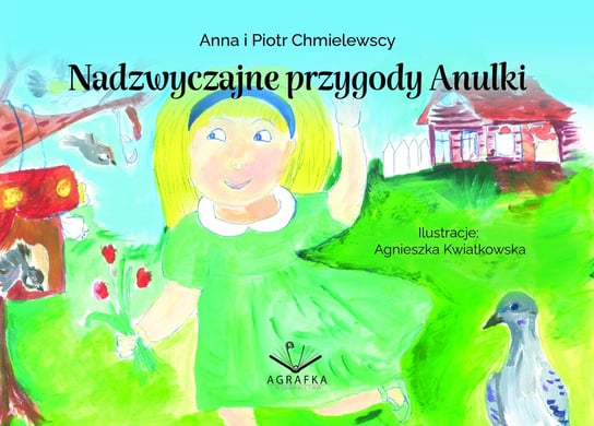 Nadzwyczajne przygody Anulki Chmielewska Anna, Chmielewski Piotr