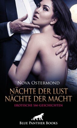 Nächte der Lust, Nächte der Macht! Erotische SM-Geschichten blue panther books