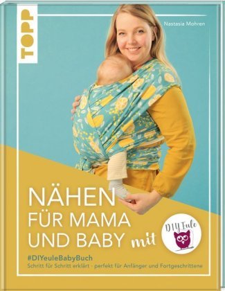 Nähen für Mama und Baby mit DIY Eule Frech Verlag Gmbh