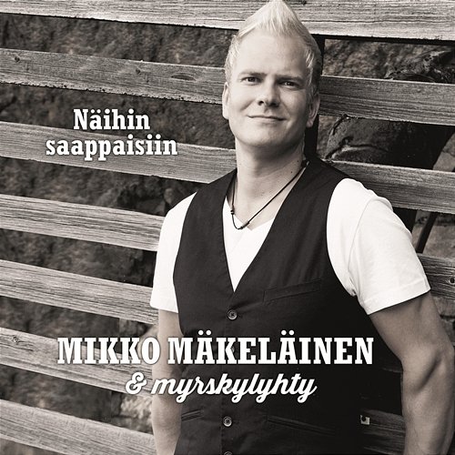 Näihin saappaisiin Mikko Mäkeläinen & Myrskylyhty