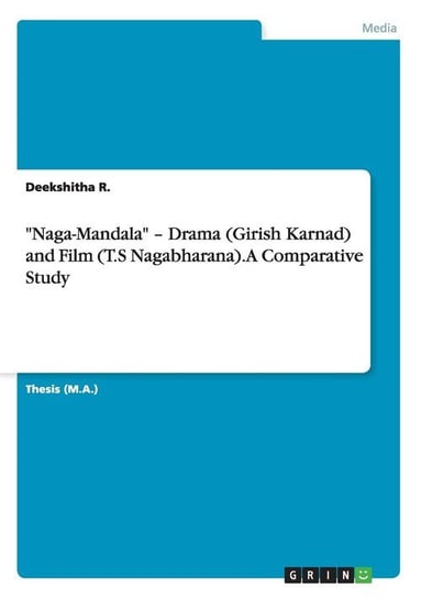 "Naga-Mandala" - Drama (Girish Karnad) and Film (T.S Nagabharana). A Comparative Study R. Deekshitha