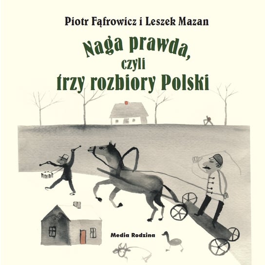 Naga prawda, czyli trzy rozbiory Polski Mazan Leszek