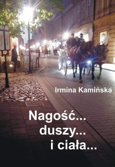 Nagość duszy i ciała Irmina Kamińska