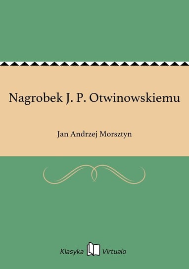 Nagrobek J. P. Otwinowskiemu Morsztyn Jan Andrzej