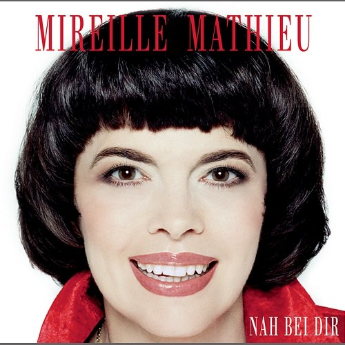 Nah bei dir Mireille Mathieu