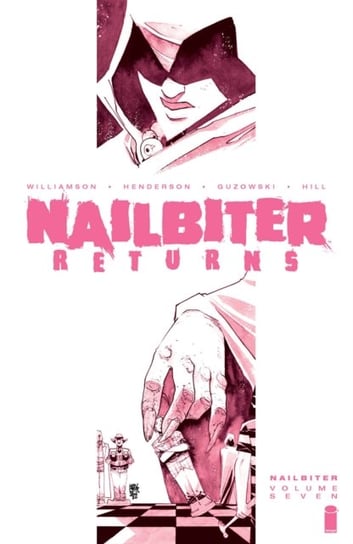 Nailbiter Returns. Nailbiter. Volume 7 Williamson Joshua