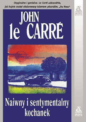 Naiwny i sentymentalny kochanek Le Carre John