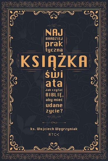 Najbardziej praktyczna książka świata Węgrzyniak Wojciech