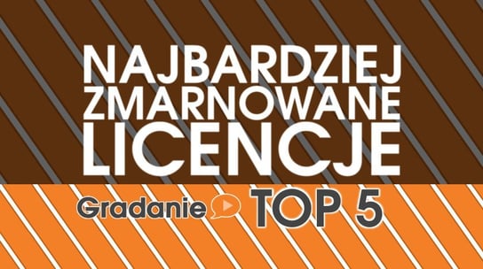 Najbardziej zmarnowane licencje - TOP5 - Gradanie - podcast - audiobook Opracowanie zbiorowe