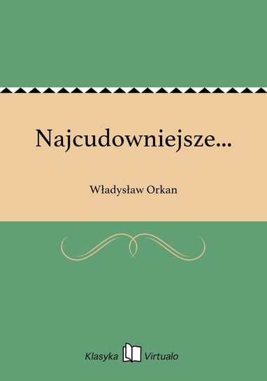 Najcudowniejsze... Orkan Władysław