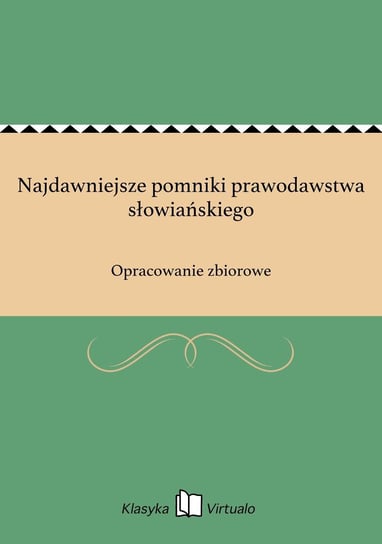 Najdawniejsze pomniki prawodawstwa słowiańskiego Opracowanie zbiorowe