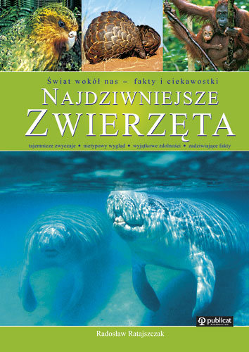 Najdziwniejsze zwierzęta Ratajszczak Radosław