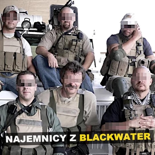 Najemnicy z Blackwater - Świat - Kryminalne opowieści - podcast Szulc Patryk