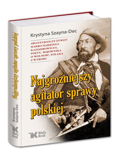 Najgroźniejszy agitator sprawy polskiej Szayna-Dec Krystyna