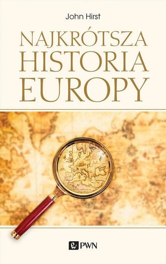 Najkrótsza historia Europy Hirst John