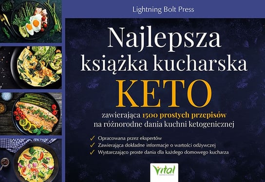 Najlepsza książka kucharska KETO zawierająca 1500 prostych przepisów na różnorodne dania kuchni ketogenicznej Lightning Bolt Press