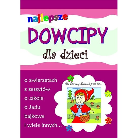 Najlepsze dowcipy dla dzieci Opracowanie zbiorowe