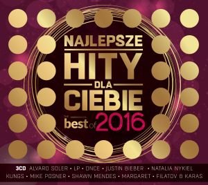 Najlepsze hity dla Ciebie: Best Of 2016 Various Artists