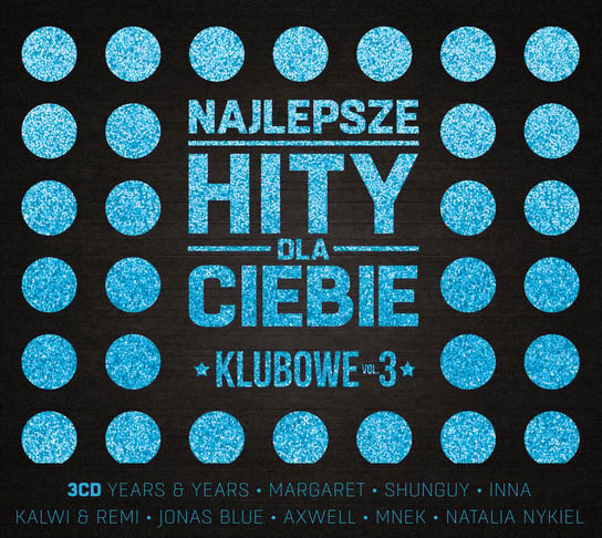 Najlepsze hity dla Ciebie: Klubowe. Volume 3 Various Artists