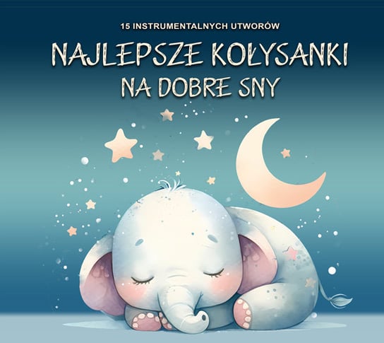 Najlepsze kołysanki na dobre sny - 15 instrumentalnych utworów Instrumental