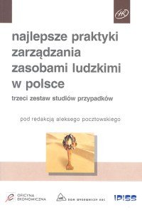 Najlepsze Praktyki Zarządzania Zasobami Ludzkimi w Polsce Opracowanie zbiorowe