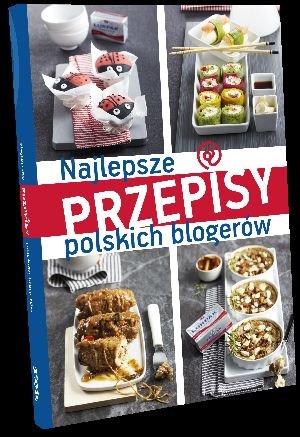 Najlepsze przepisy polskich blogerów Opracowanie zbiorowe