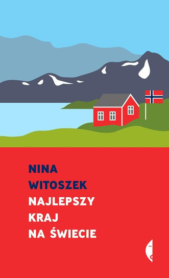 Najlepszy kraj na świecie Witoszek Nina