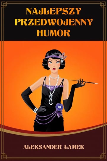 Najlepszy przedwojenny humor - ebook PDF Aleksander Łamek