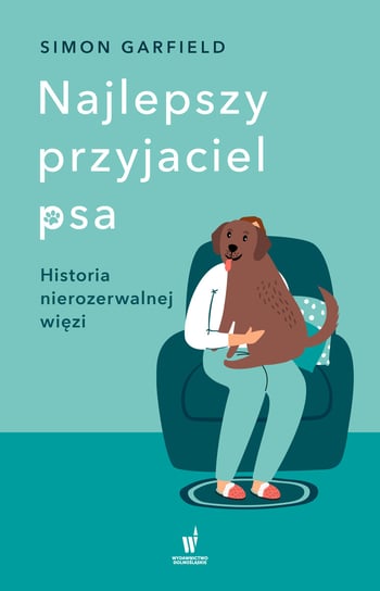 Najlepszy przyjaciel psa. Historia nierozerwalnej więzi Garfield Simon