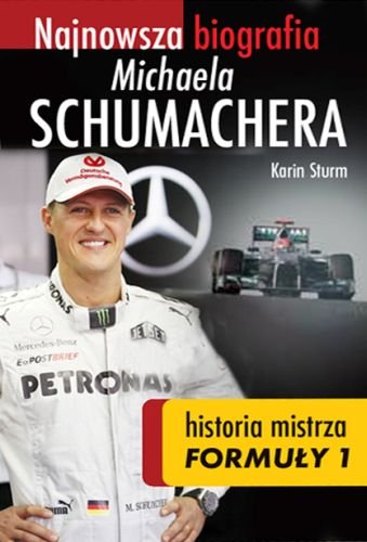 Najnowsza biografia Michaela Schumachera. Historia mistrza Formuły 1 Sturm Karin