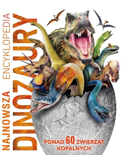 Najnowsza encyklopedia dinozaurów Opracowanie zbiorowe